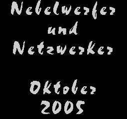 Nebelwerfer und Netzwerker